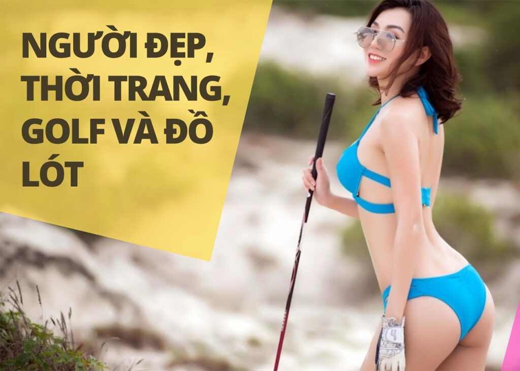 Người Đẹp, Thời Trang, Golf và Đồ Lót