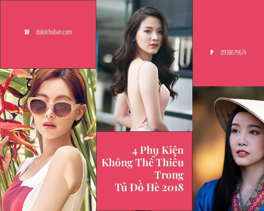 4 Phụ Kiện Không Thể Thiếu Trong Tủ Đồ Hè 2018