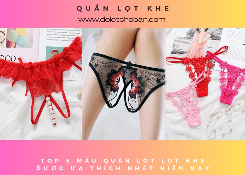 Top 5 mẫu quần lót lọt khe được ưa thích nhất hiện nay